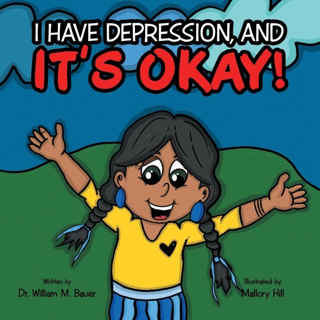 Its Okay!: I Have Depression, And
