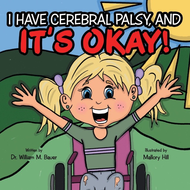 Its Okay!: I Have Cerebral Palsy, And