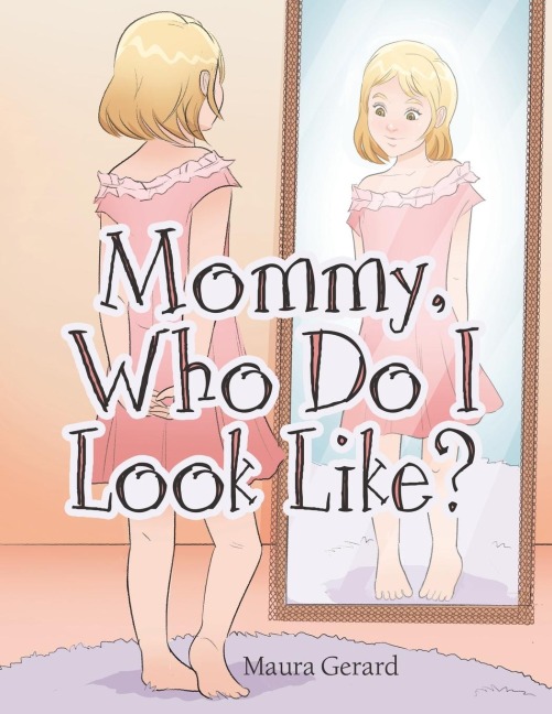 Mommy, Who Do I Look Like?