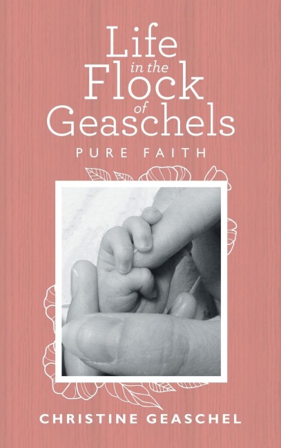 Life in the Flock of Geaschels: Pure Faith