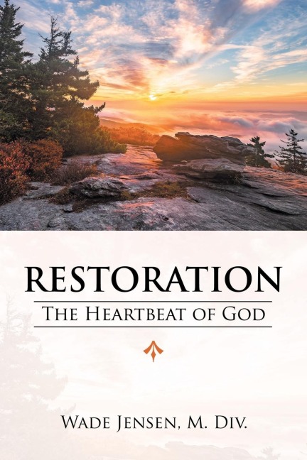 Restoration: The Heartbeat of God
