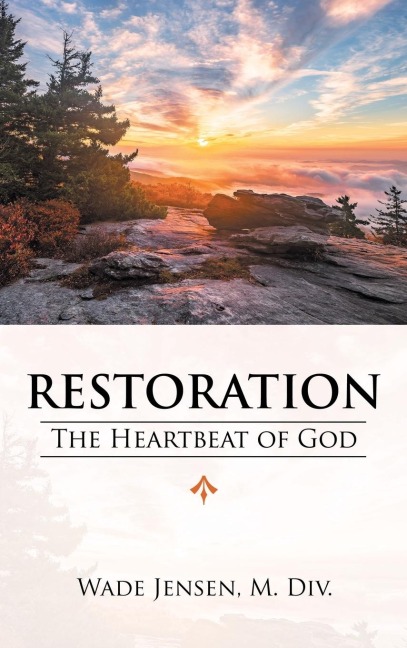 Restoration: The Heartbeat of God