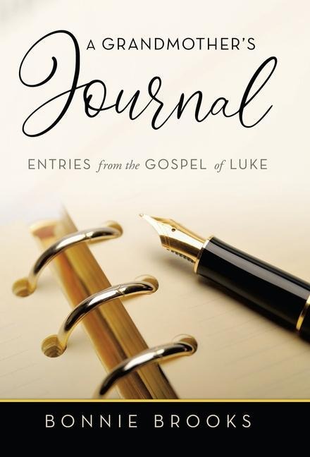 A Grandmother's Journal: Entries from the Gospel of Luke