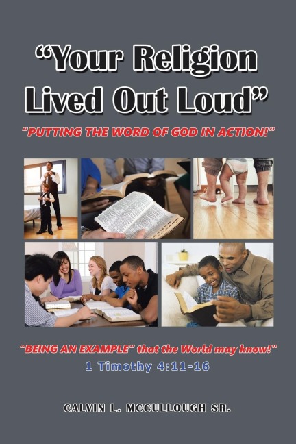 "Your Religion Lived out Loud": "Putting the Word of God in Action!"