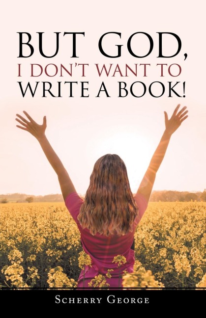 But God, I Dont Want to Write a Book!