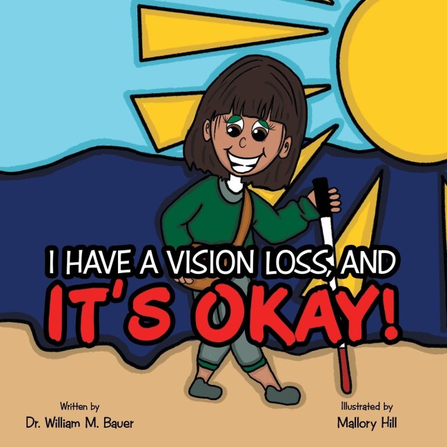 Its Okay!: I Have a Vision Loss, And