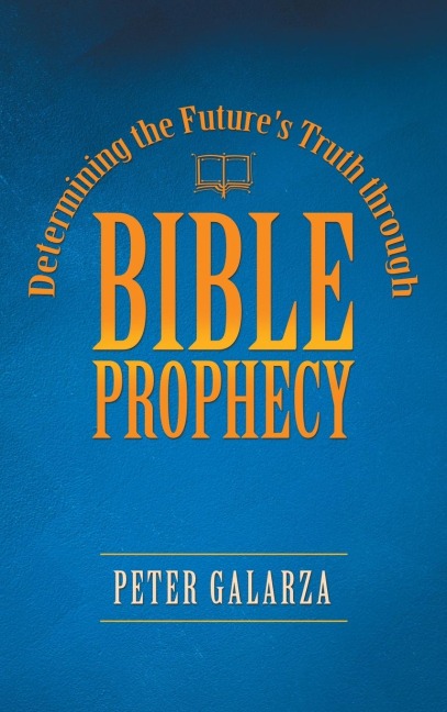 Determining the Futures Truth Through Bible Prophecy