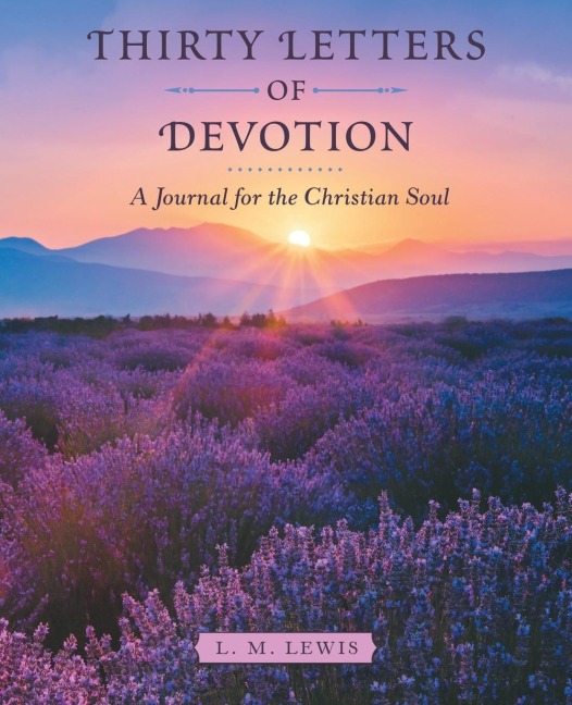 Thirty Letters of Devotion: A Journal for the Christian Soul