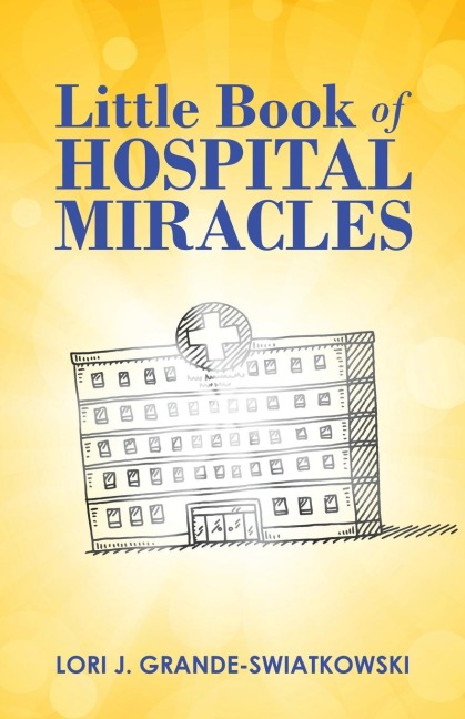 Little Book of Hospital Miracles
