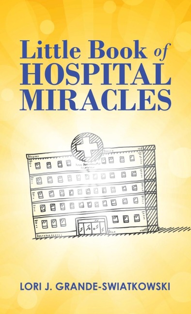 Little Book of Hospital Miracles