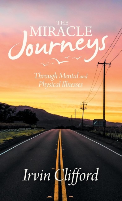 The Miracle Journeys: Through Mental and Physical Illnesses
