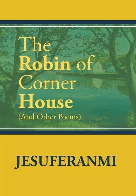The Robin of Corner House: (And Other Poems)