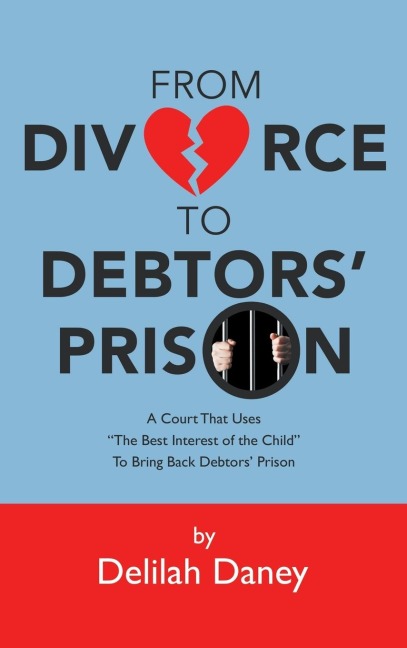 From Divorce to Debtors Prison: A Court That Uses The Best Interest of the Child to Bring Back Debtors Prison