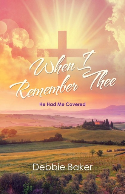 When I Remember Thee: He Had Me Covered