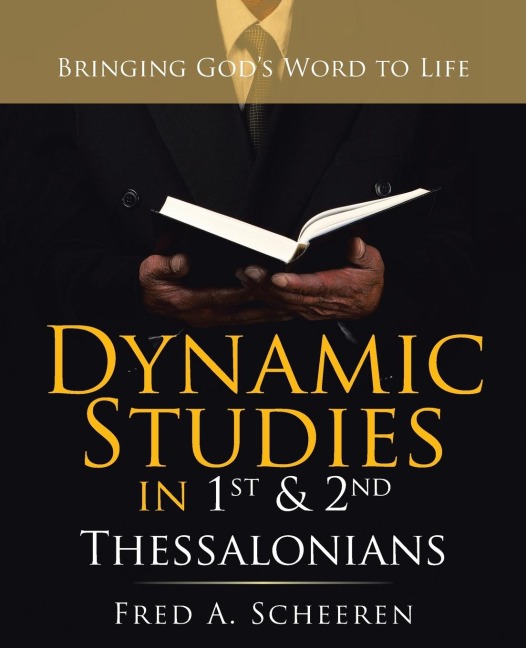 Dynamic Studies in 1St & 2Nd Thessalonians: Bringing Gods Word to Life