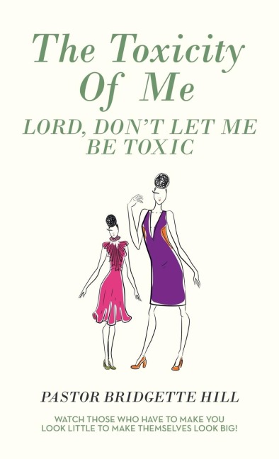 The Toxicity of Me: Lord, Dont Let Me Be Toxic