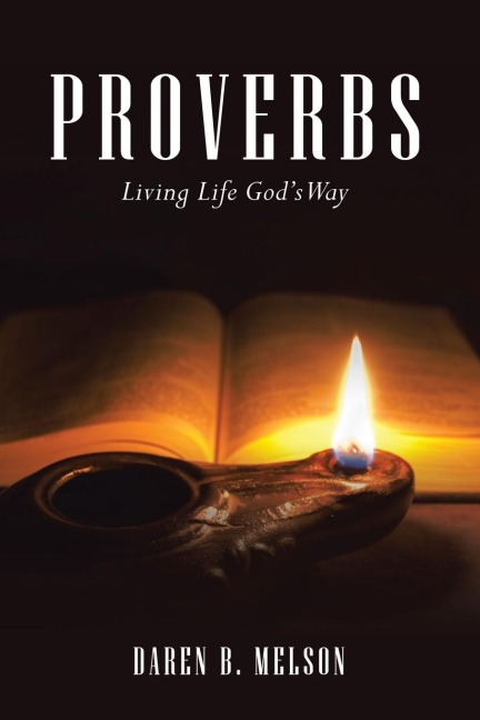Proverbs: Living Life Gods Way