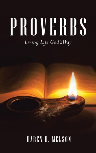 Proverbs: Living Life Gods Way