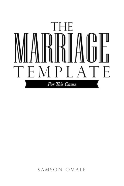 The Marriage Template: For This Cause