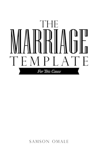 The Marriage Template: For This Cause