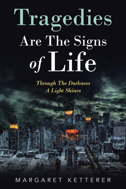 Tragedies Are the Signs of Life: Through the Darkness a Light Shines