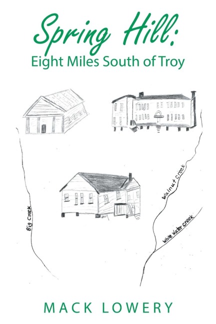 Spring Hill: Eight Miles South of Troy