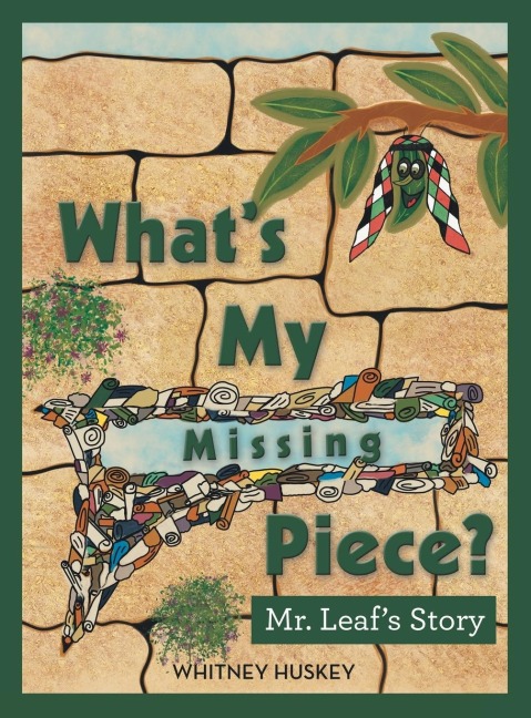 Whats My Missing Piece?: Mr. Leafs Story and Mr. Roots Story