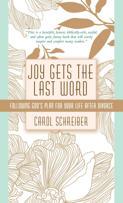 Joy Gets the Last Word: Following Gods Plan for Your Life After Divorce