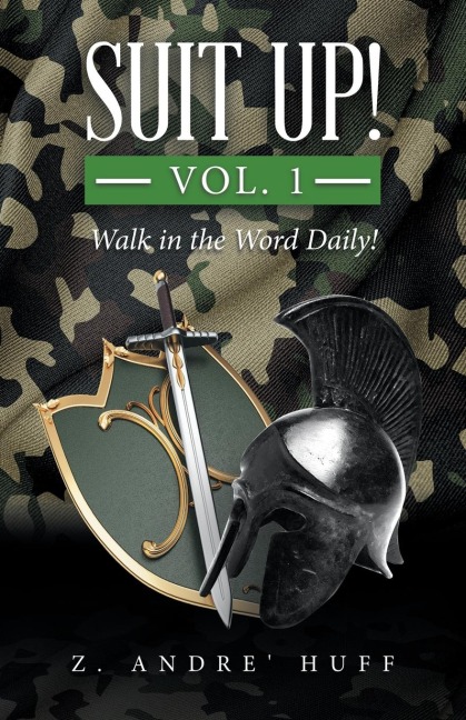 Suit Up! Vol. 1: Walk in the Word Daily!