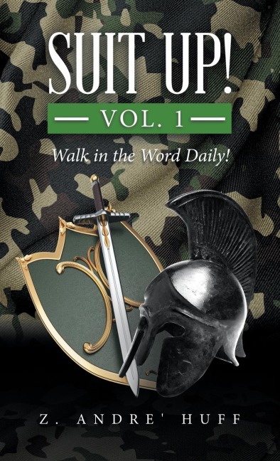 Suit Up! Vol. 1: Walk in the Word Daily!