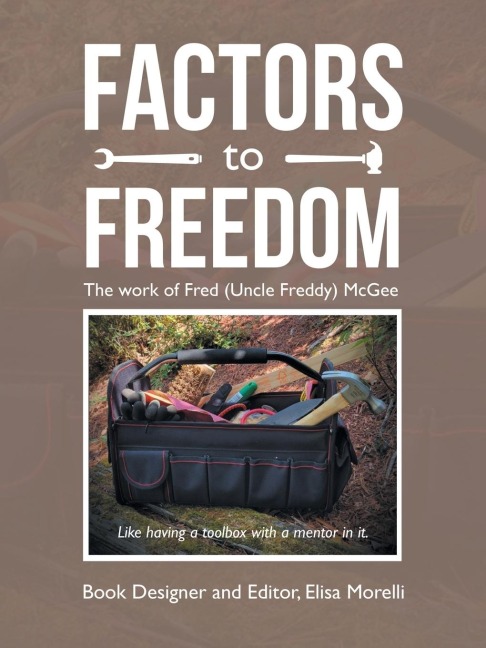 Factors to Freedom: The Work of Fred (Uncle Freddy) Mcgee