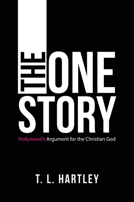 The One Story: Hollywoods Argument for the Christian God