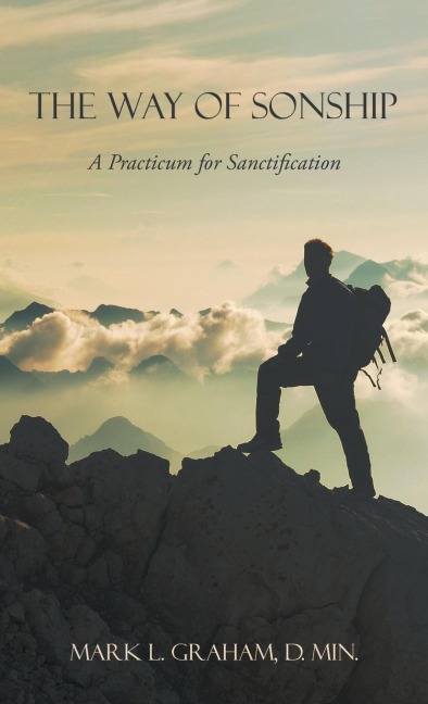 The Way of Sonship: A Practicum for Sanctification