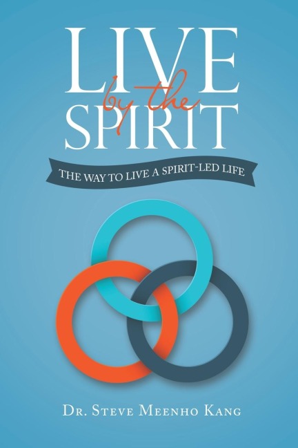 Live by the Spirit: The Way to Live a Spirit-Led Life