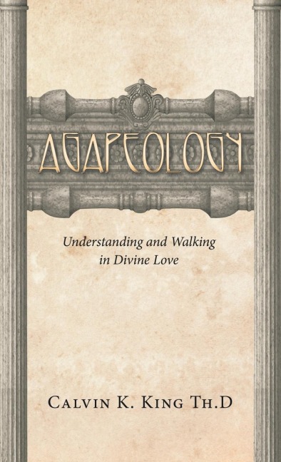 Agapeology: Understanding and Walking in Divine Love