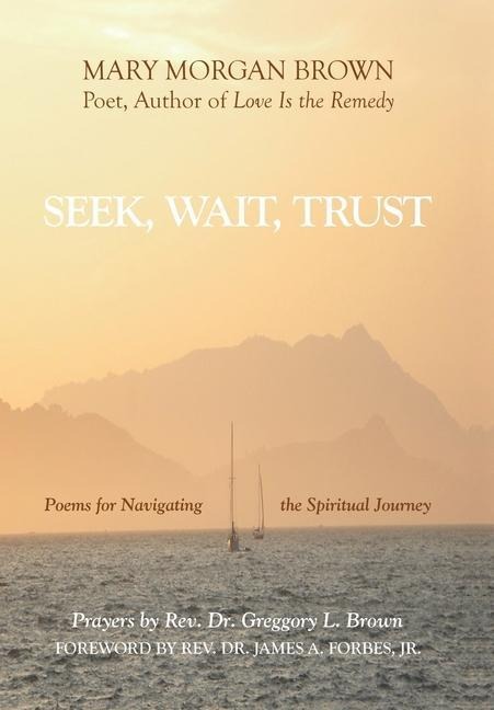 Seek, Wait, Trust: Poems for Navigating the Spiritual Journey