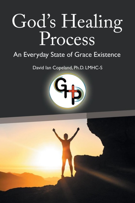 Gods Healing Process: An Everyday State of Grace Existence