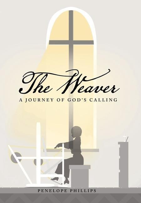 The Weaver: A Journey of Gods Calling