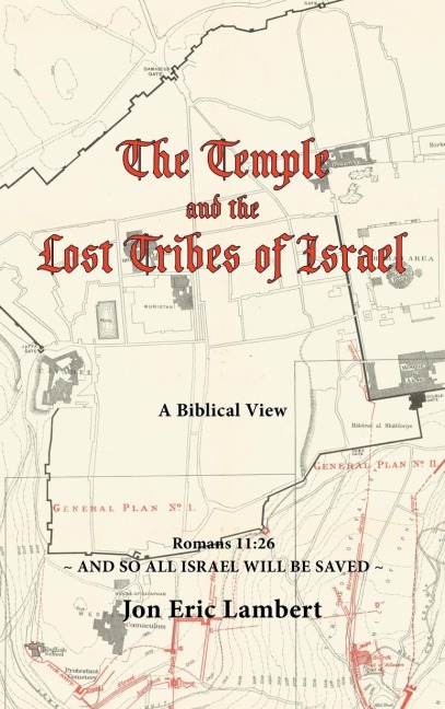 The Temple and the Lost Tribes of Israel: A Biblical View