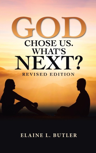 God Chose Us. Whats Next?: Revised Edition