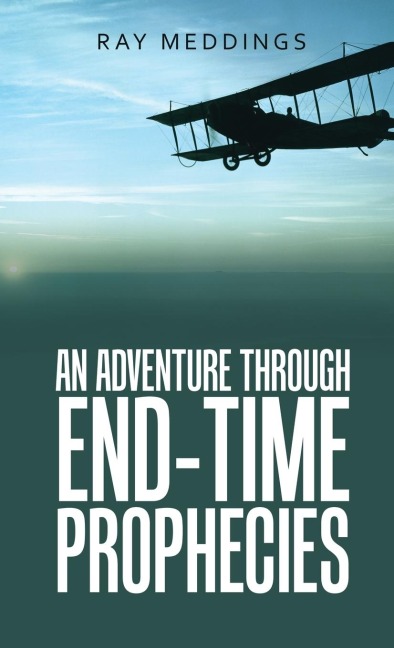 An Adventure Through End-Time Prophecies