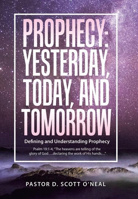 Prophecy: Yesterday, Today, and Tomorrow: Defining and Understanding Prophecy