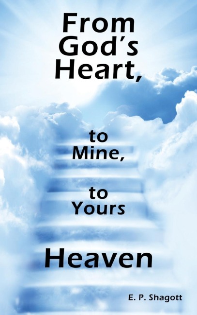 From Gods Heart, to Mine, to Yours: Heaven