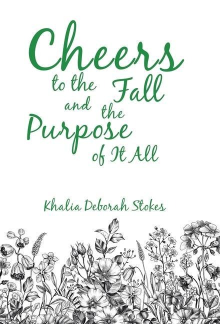 Cheers to the Fall and the Purpose of It All