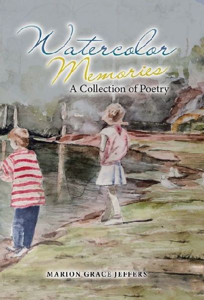 Watercolor Memories: A Collection of Poetry