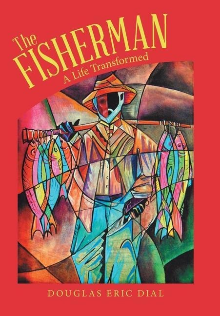 The Fisherman: A Life Transformed