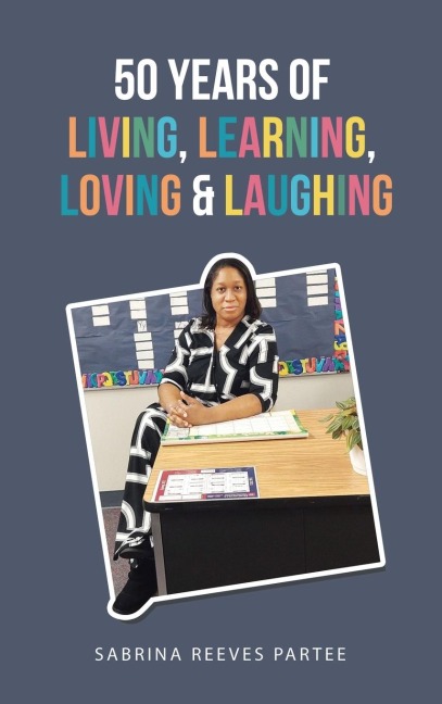 50 Years of Living, Learning, Loving & Laughing