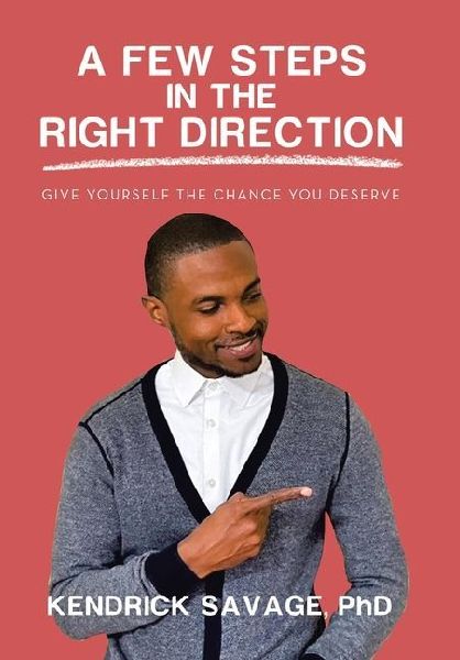 A Few Steps in the Right Direction: Give Yourself the Chance You Deserve