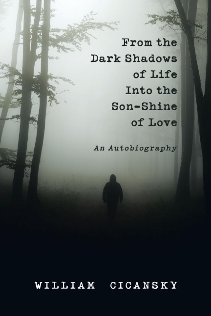 From the Dark Shadows of Life into the Son-Shine of Love: An Autobiography