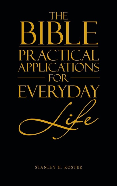 The Bible - Practical Applications for Everyday Life